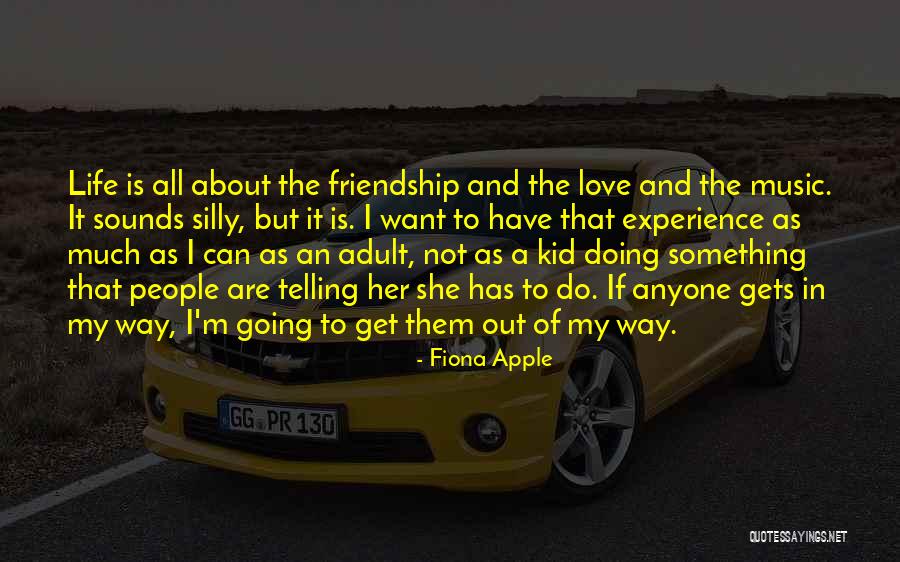 It All About Friendship Quotes By Fiona Apple It All About Friendship Quotes By Fiona Apple