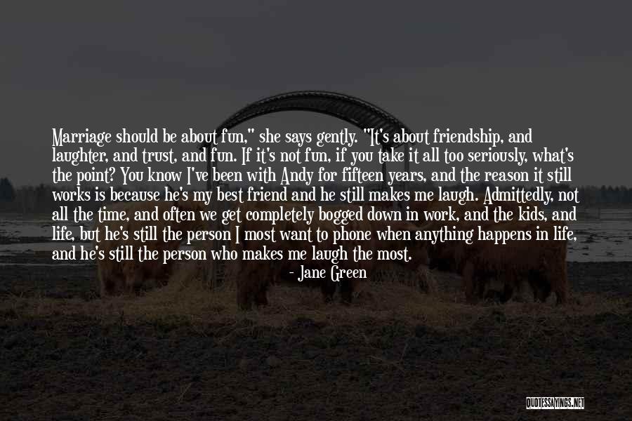 It All About Friendship Quotes By Jane Green