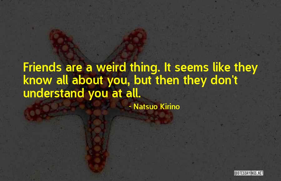 It All About Friendship Quotes By Natsuo Kirino