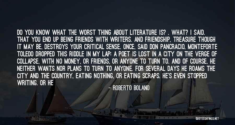 It All About Friendship Quotes By Roberto Bolano