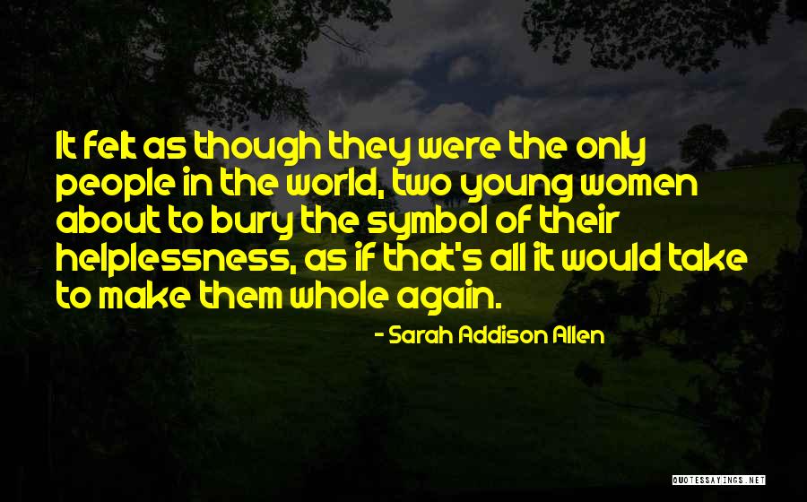 It All About Friendship Quotes By Sarah Addison Allen It All About Friendship Quotes By Sarah Addison Allen