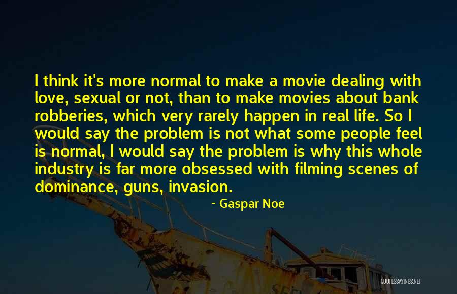 It All About Love Movie Quotes By Gaspar Noe