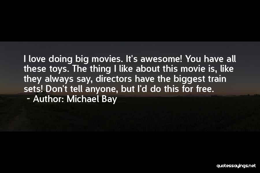 It All About Love Movie Quotes By Michael Bay