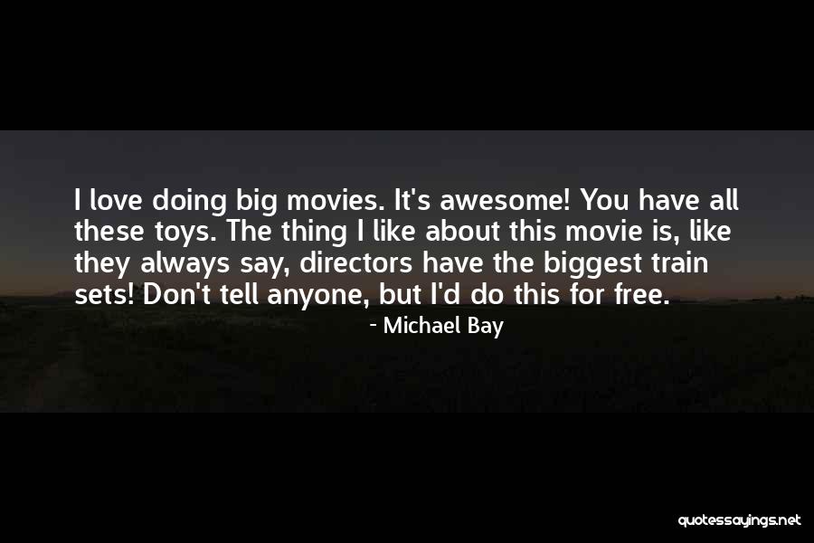 It All About Love Movie Quotes By Michael Bay