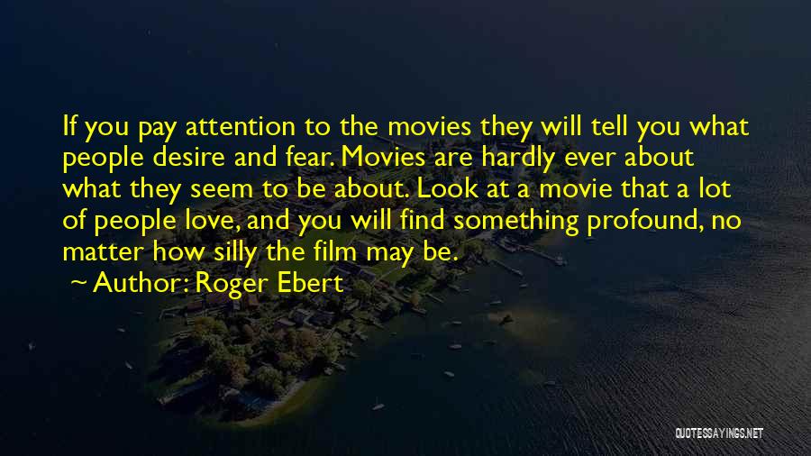 It All About Love Movie Quotes By Roger Ebert
