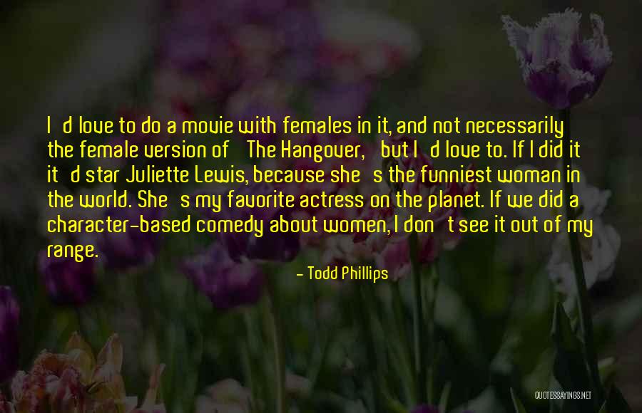 It All About Love Movie Quotes By Todd Phillips