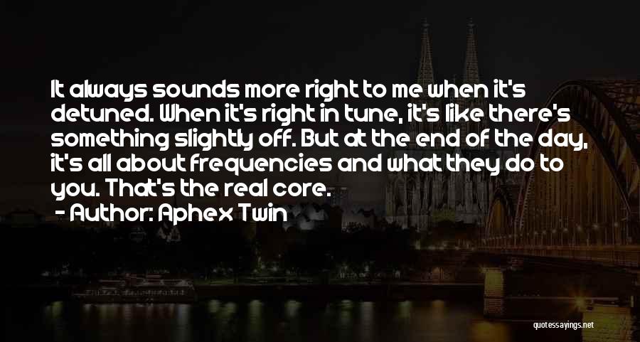 It All About Me Quotes By Aphex Twin