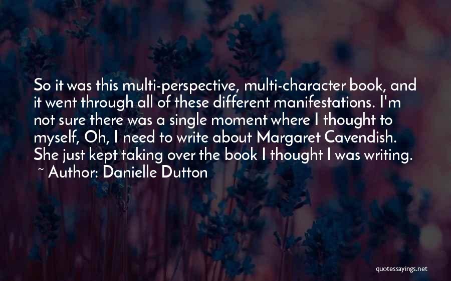 It All About Perspective Quotes By Danielle Dutton