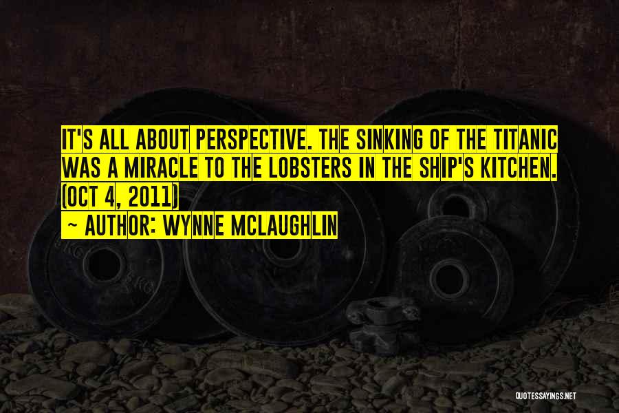 It All About Perspective Quotes By Wynne McLaughlin