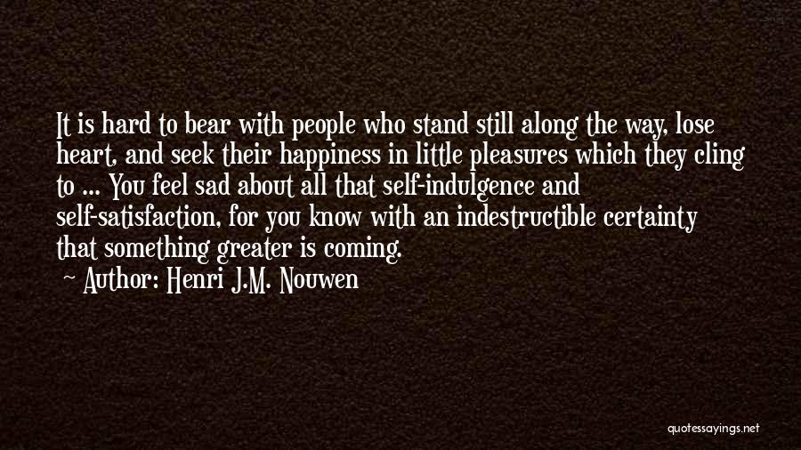 It All About Who You Know Quotes By Henri J.M. Nouwen
