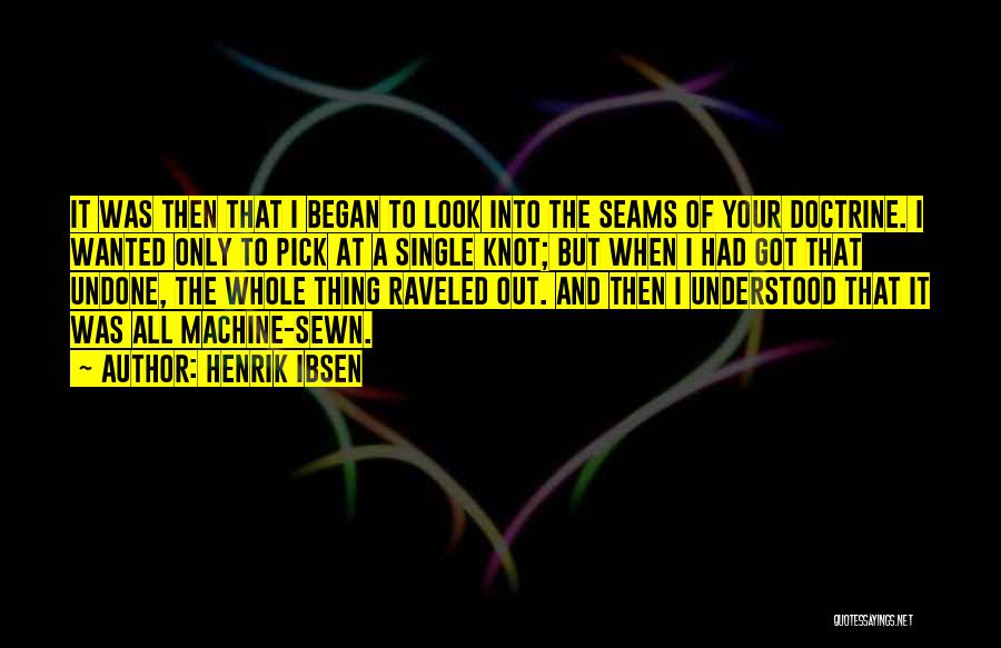 It All Began Quotes By Henrik Ibsen