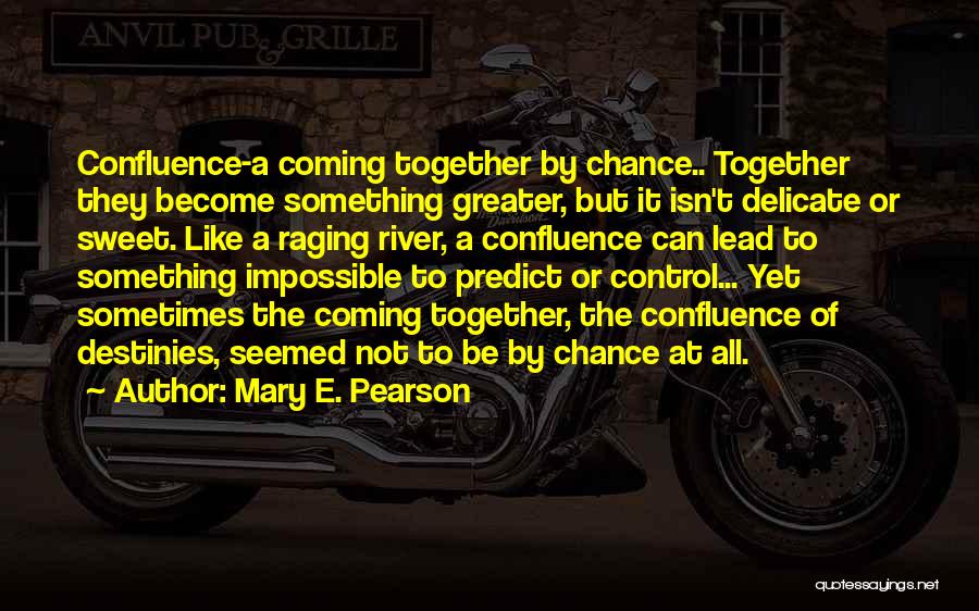 It All Coming Together Quotes By Mary E. Pearson