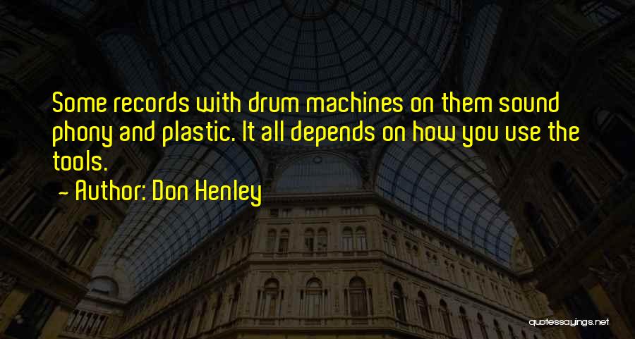 It All Depends On You Quotes By Don Henley