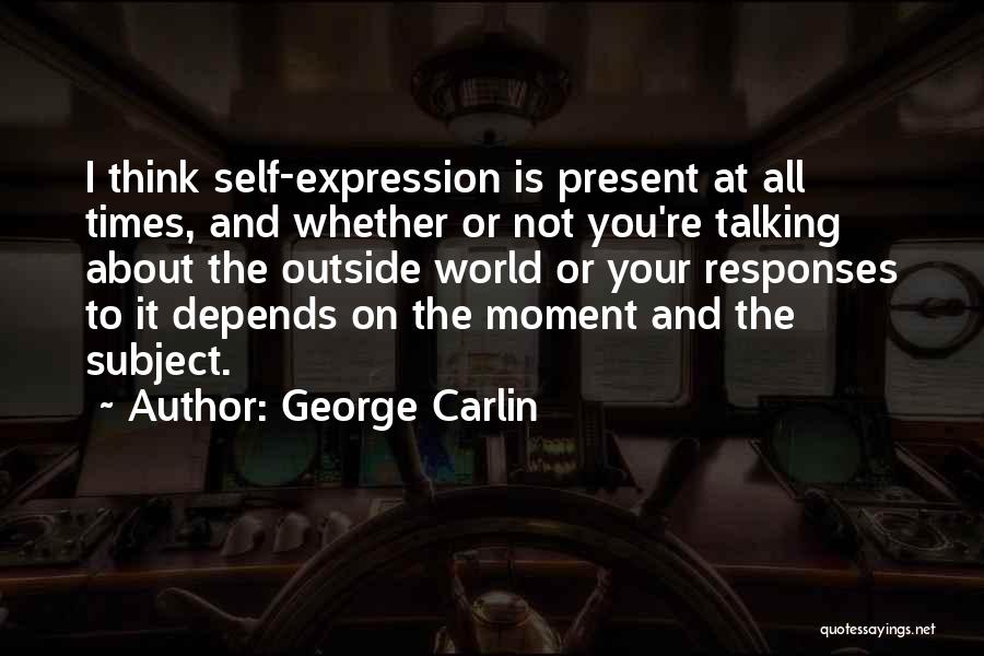 It All Depends On You Quotes By George Carlin