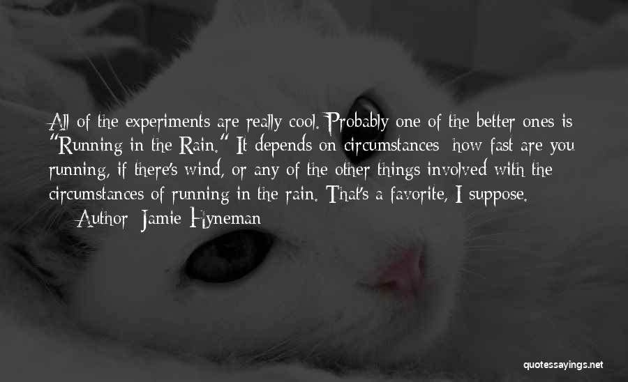 It All Depends On You Quotes By Jamie Hyneman