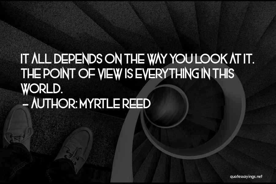 It All Depends On You Quotes By Myrtle Reed