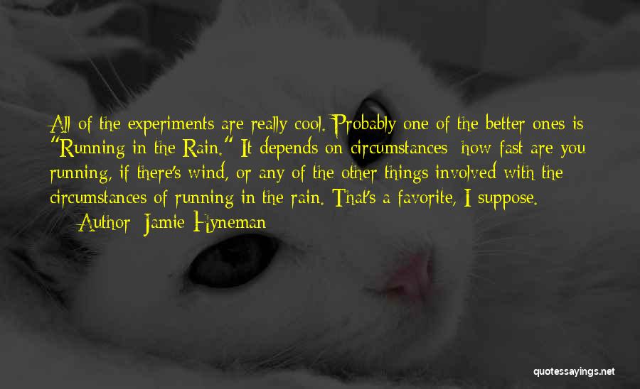 It All Depends Quotes By Jamie Hyneman