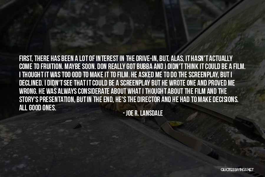 It All Good In The End Quotes By Joe R. Lansdale It All Good In The End Quotes By Joe R. Lansdale