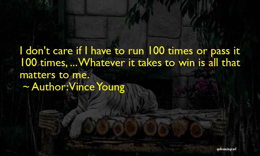 It All Matters Quotes By Vince Young