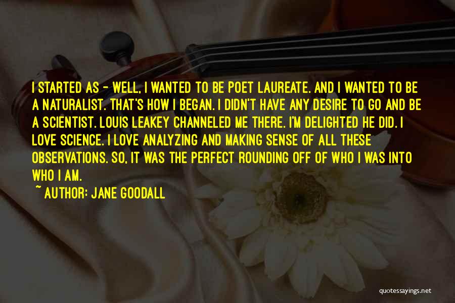 It All Started Love Quotes By Jane Goodall