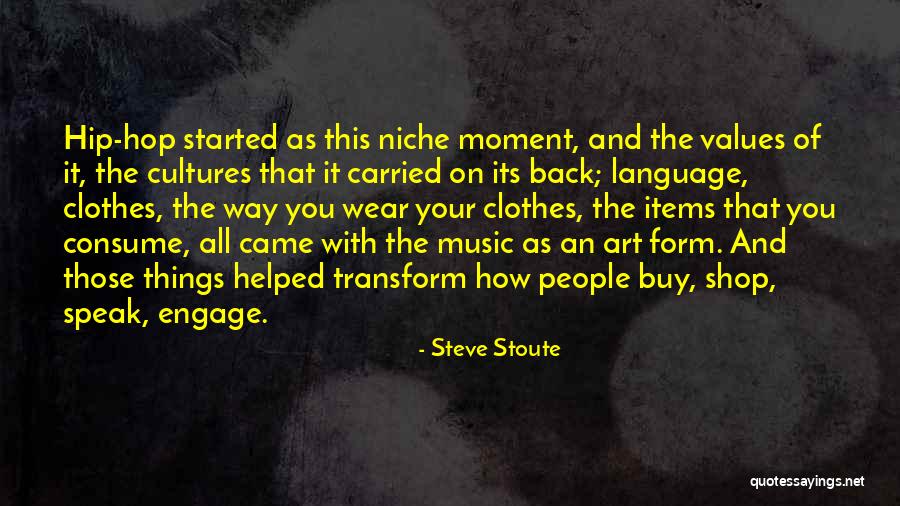 It All Started Quotes By Steve Stoute It All Started Quotes By Steve Stoute