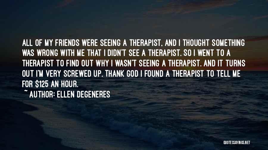 It All Went Wrong Quotes By Ellen DeGeneres