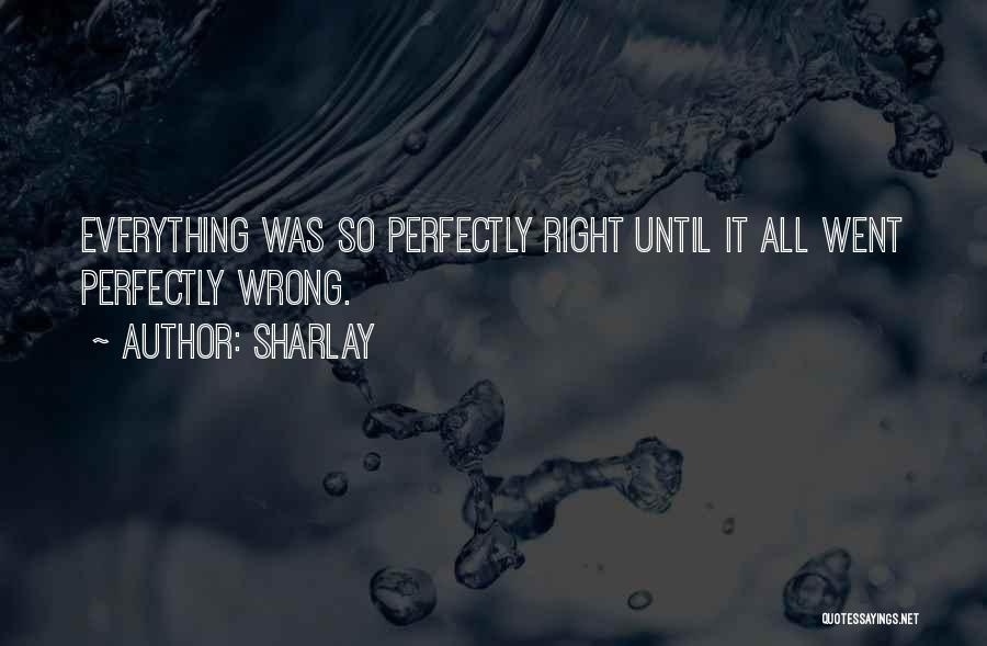 It All Went Wrong Quotes By Sharlay
