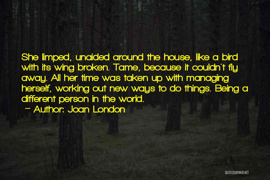 It All Working Out Quotes By Joan London