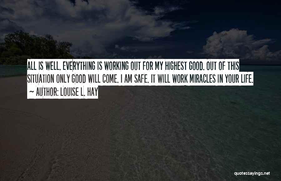 It All Working Out Quotes By Louise L. Hay