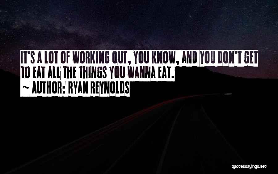 It All Working Out Quotes By Ryan Reynolds