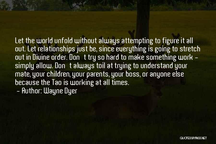 It All Working Out Quotes By Wayne Dyer