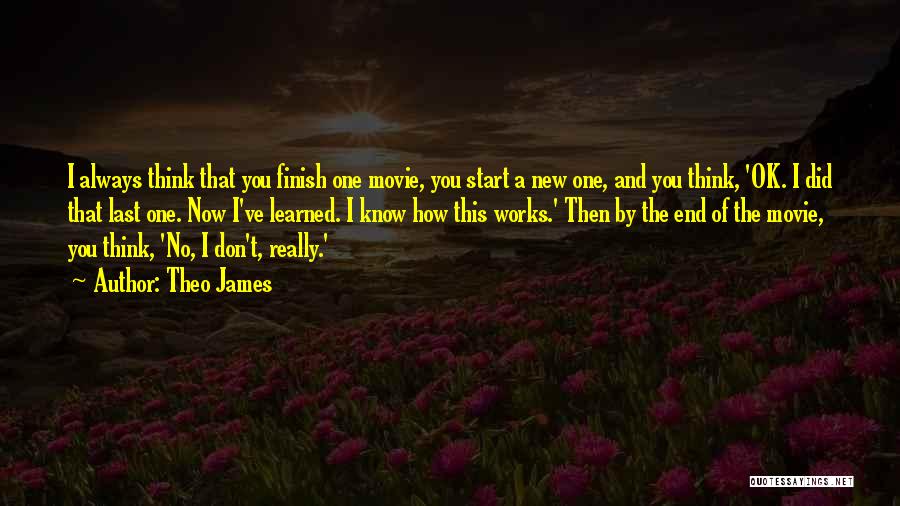 It All Works Out In The End Quotes By Theo James