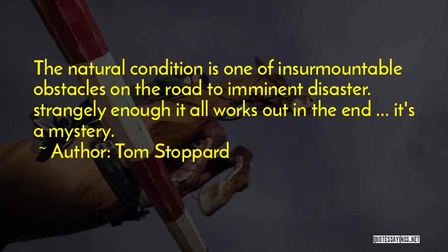 It All Works Out In The End Quotes By Tom Stoppard
