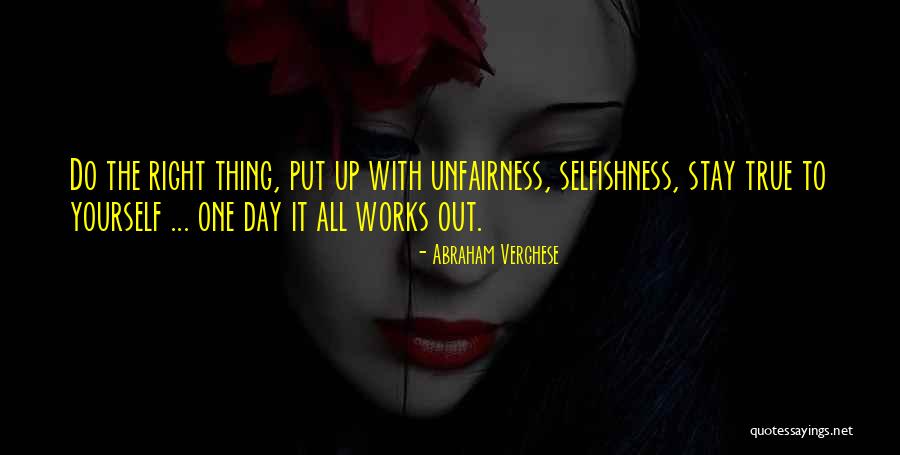 It All Works Out Quotes By Abraham Verghese It All Works Out Quotes By Abraham Verghese