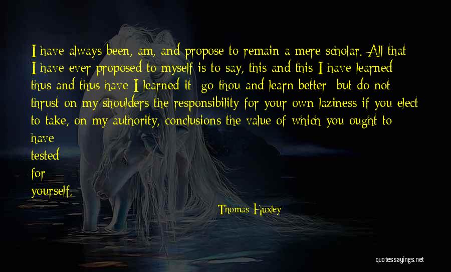 It Always Been You Quotes By Thomas Huxley