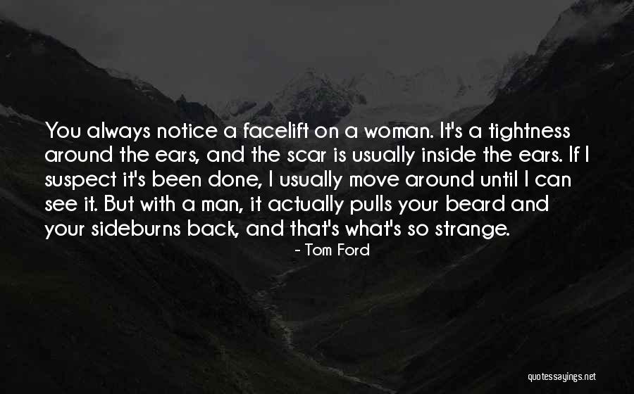 It Always Been You Quotes By Tom Ford It Always Been You Quotes By Tom Ford