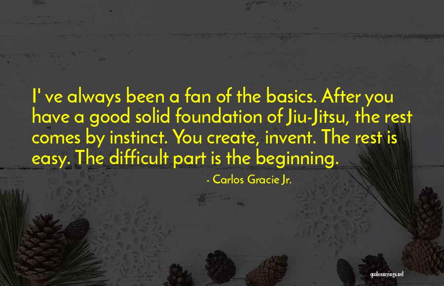 It Always Good In The Beginning Quotes By Carlos Gracie Jr. It Always Good In The Beginning Quotes By Carlos Gracie Jr.