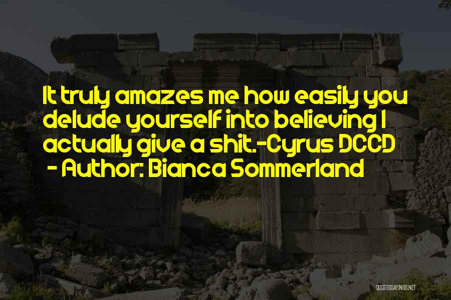 It Amazes Me Quotes By Bianca Sommerland