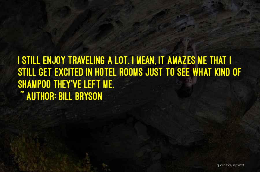 It Amazes Me Quotes By Bill Bryson