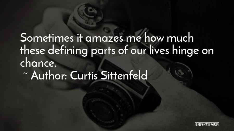 It Amazes Me Quotes By Curtis Sittenfeld