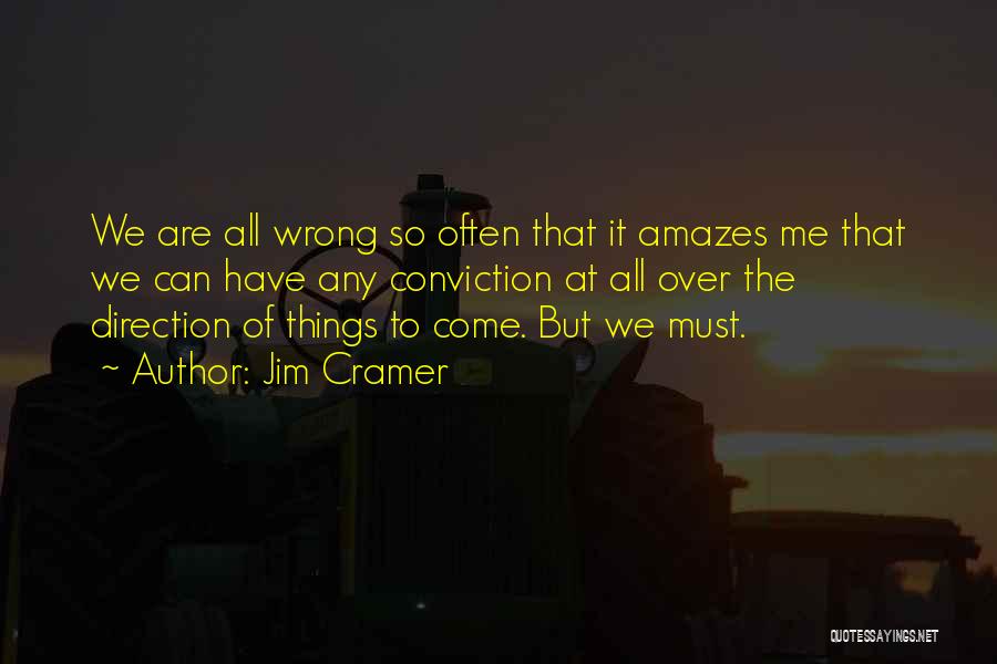 It Amazes Me Quotes By Jim Cramer