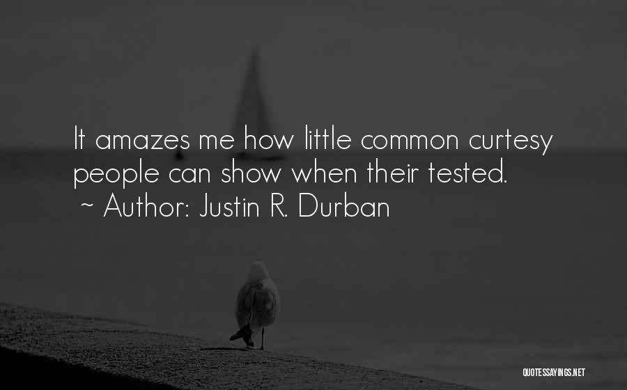 It Amazes Me Quotes By Justin R. Durban
