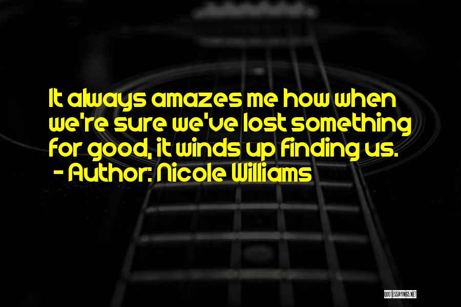 It Amazes Me Quotes By Nicole Williams