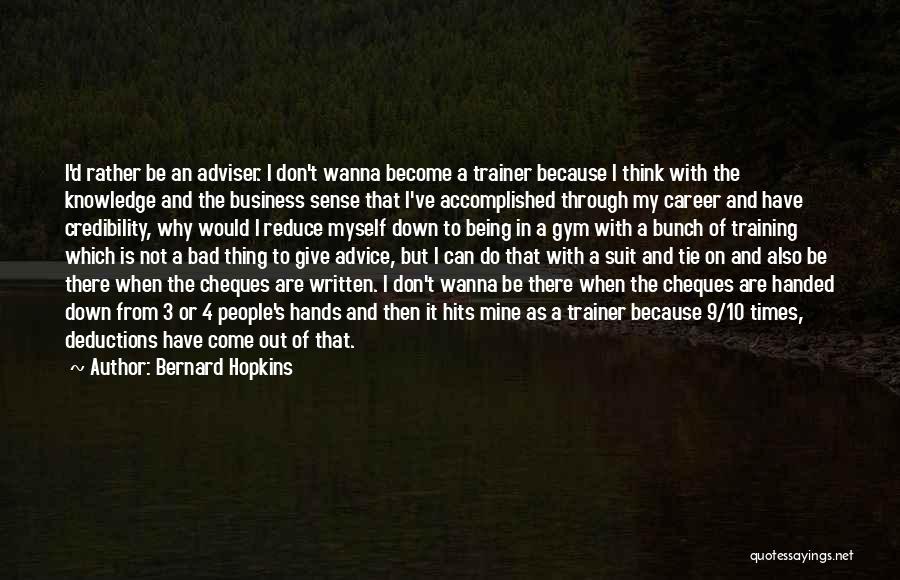 It And Business Quotes By Bernard Hopkins