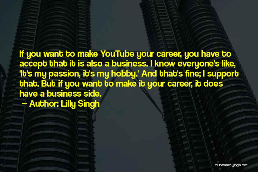 It And Business Quotes By Lilly Singh