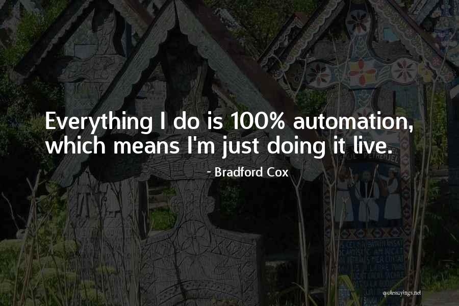 It Automation Quotes By Bradford Cox It Automation Quotes By Bradford Cox