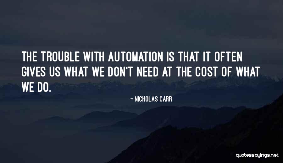 It Automation Quotes By Nicholas Carr It Automation Quotes By Nicholas Carr