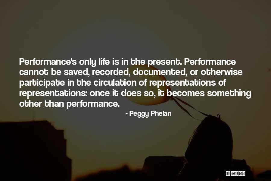 It Becomes Quotes By Peggy Phelan It Becomes Quotes By Peggy Phelan