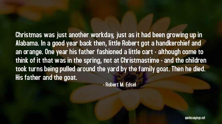 It Been A Good Year Quotes By Robert M. Edsel