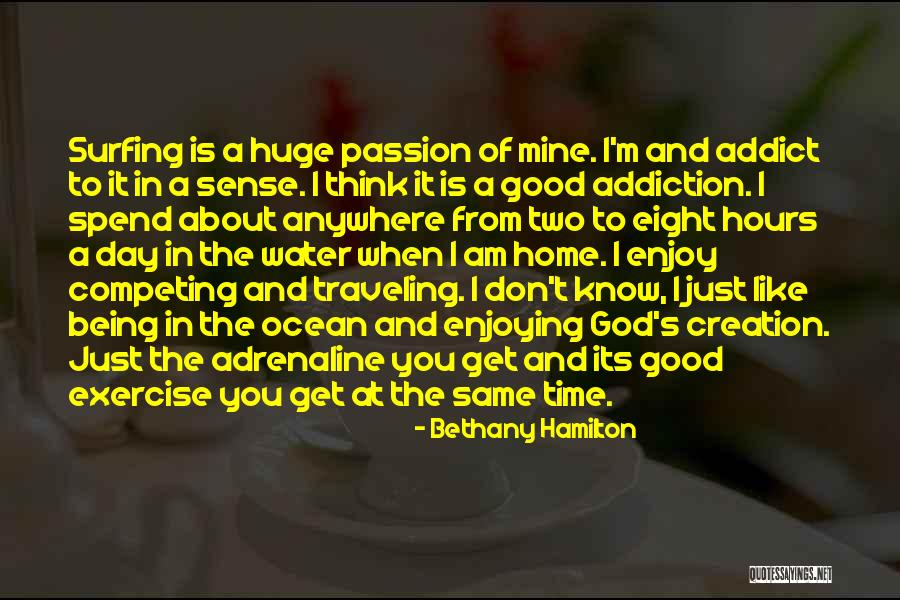 It Being A Good Day Quotes By Bethany Hamilton It Being A Good Day Quotes By Bethany Hamilton